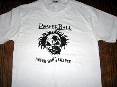 POWERBALL "Never Had A Chance" T-Shirt White (Medium)